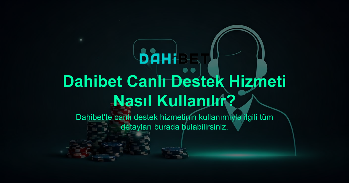 Dahibet Canlı Destek Hizmeti Nasıl Kullanılır?