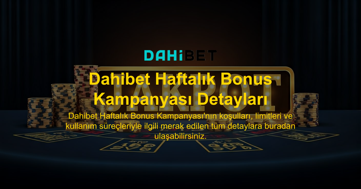 Dahibet Haftalık Bonus Kampanyası Detayları