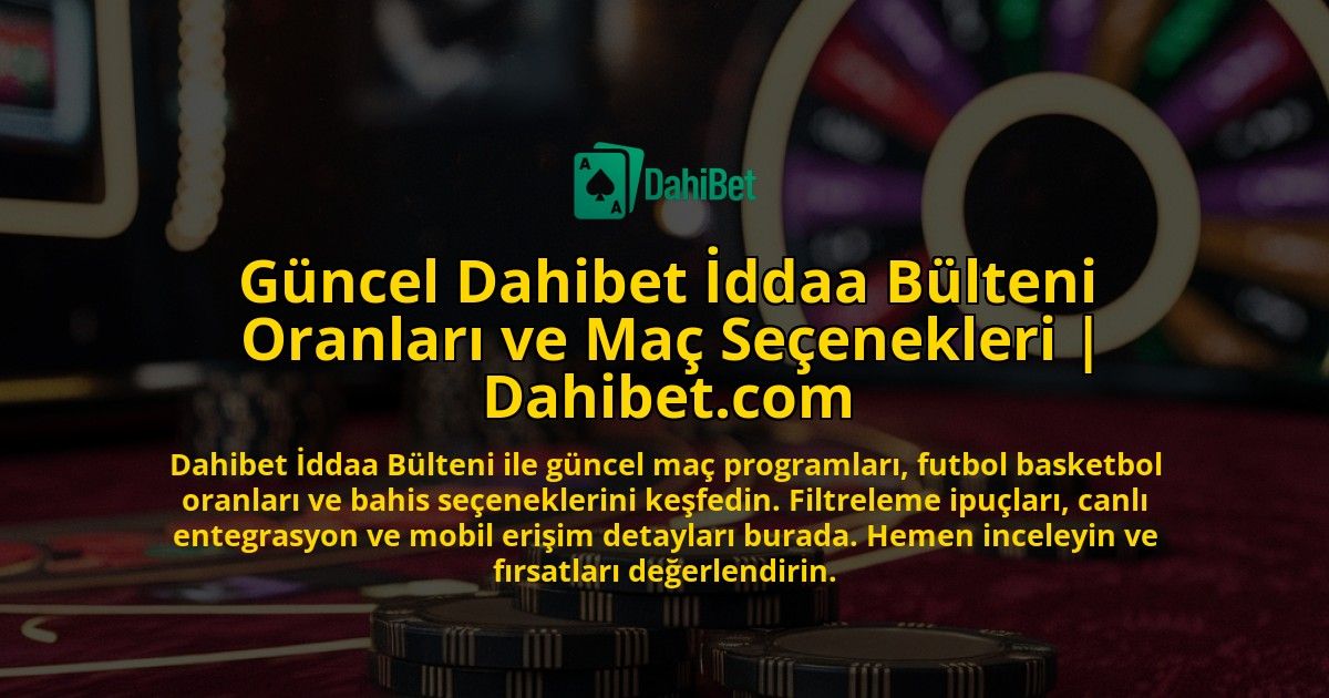 Guncel-Dahibet-Iddaa-Bulteni-Oranlari-ve-Mac-Secenekleri-Dahibetcom-overlay-1771783727.jpg