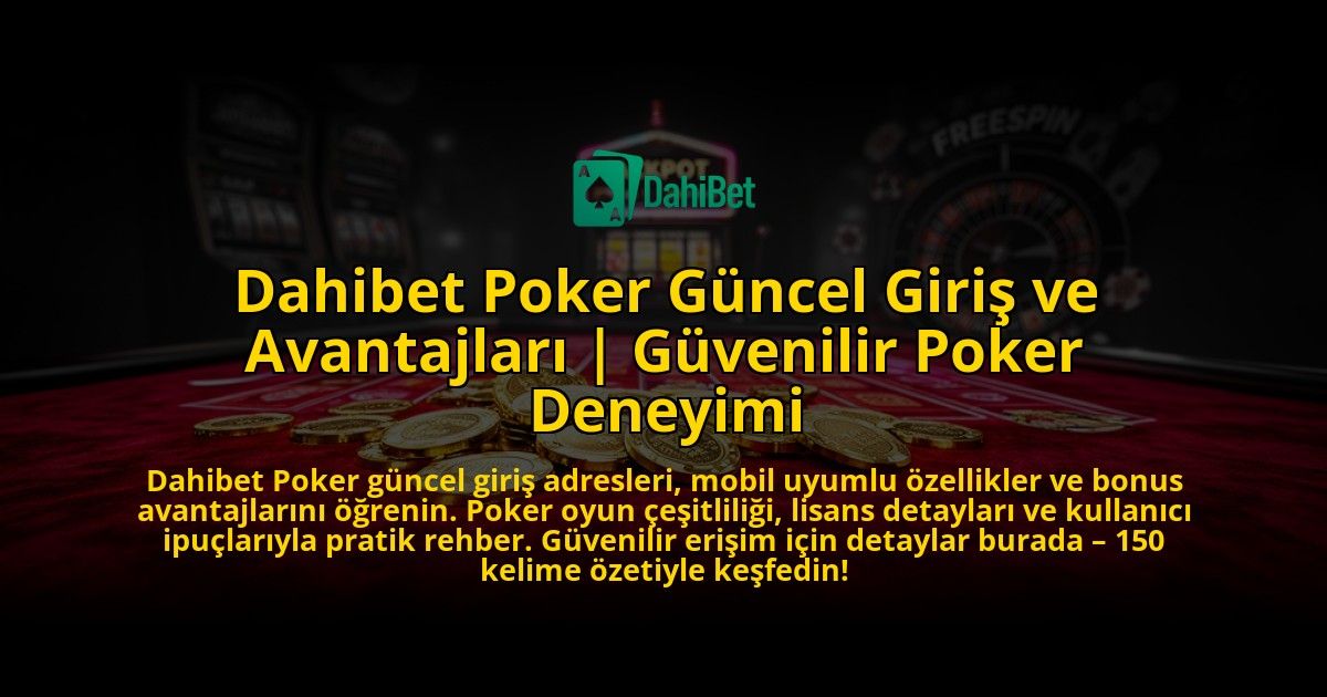Dahibet-Poker-Guncel-Giris-ve-Avantajlari-Guvenilir-Poker-Deneyimi-overlay-1772885843.jpg