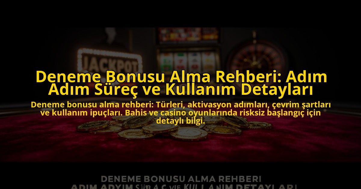 Deneme-Bonusu-Alma-Rehberi-Adim-Adim-Surec-ve-Kullanim-Detaylari-overlay-1776040840.jpg