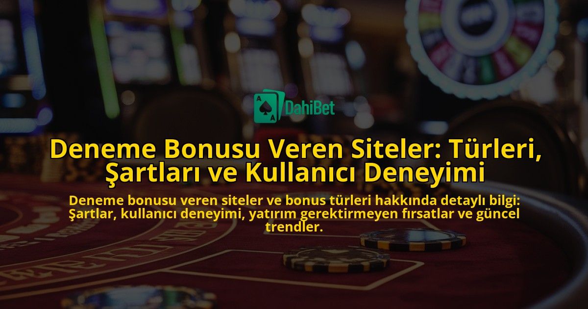 Deneme-Bonusu-Veren-Siteler-Turleri-Sartlari-ve-Kullanici-Deneyimi-overlay-1778190553.jpg